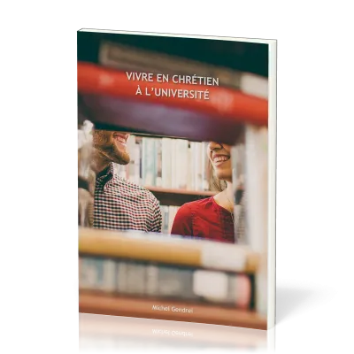 VIVRE EN CHRETIEN A L'UNIVERSITE