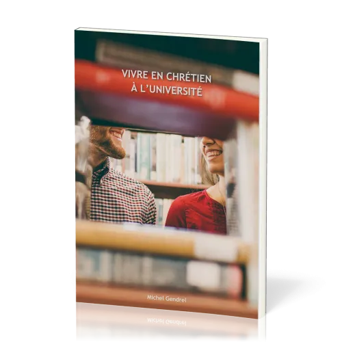 VIVRE EN CHRETIEN A L'UNIVERSITE