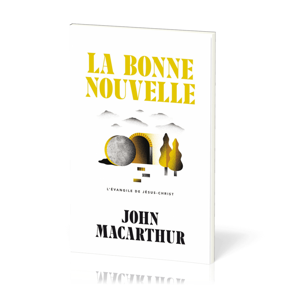 BONNE NOUVELLE (LA) - L'EVANGILE DE JESUS-CHRIST