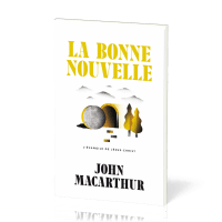 BONNE NOUVELLE (LA) - L'EVANGILE DE JESUS-CHRIST