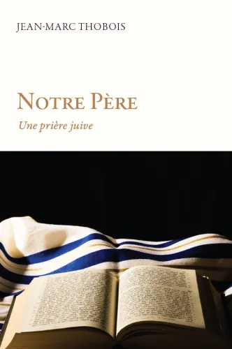 NOTRE PERE - UNE PRIERE JUIVE