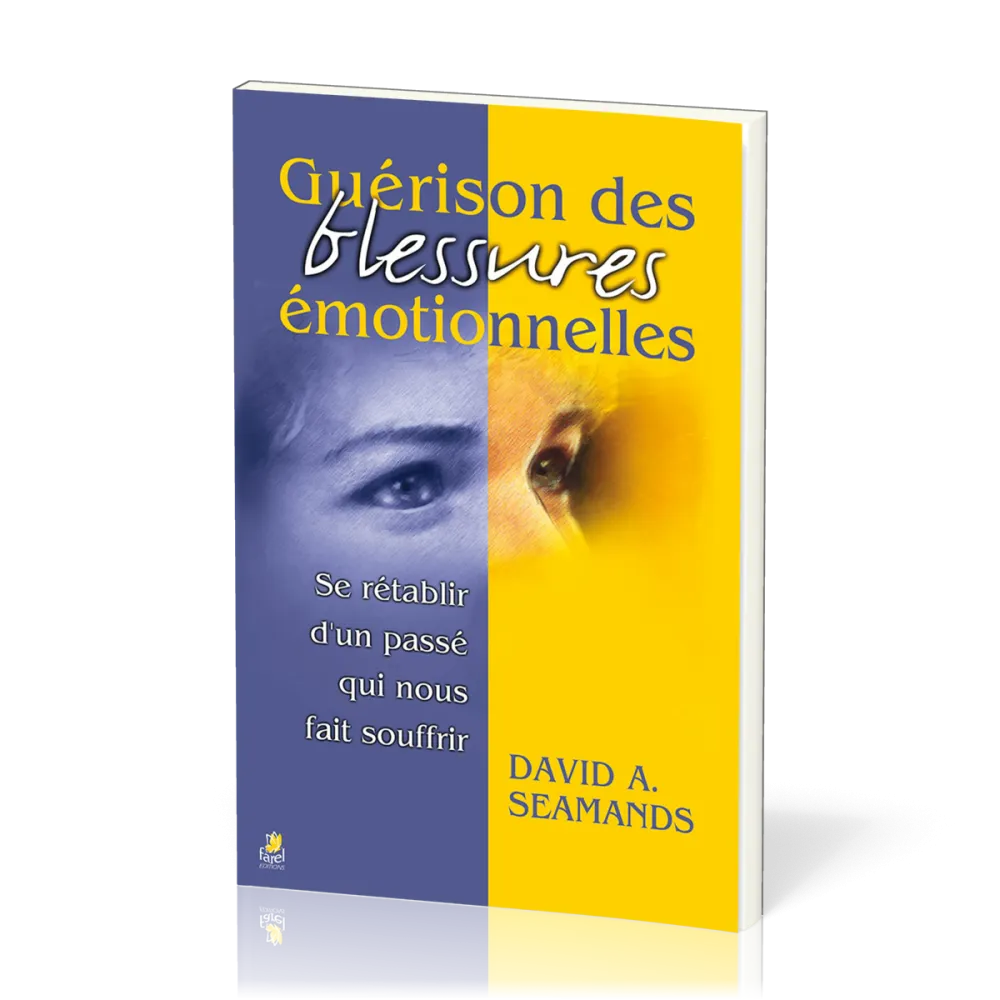 GUERISON DES BLESSURES EMOTIONNELLES