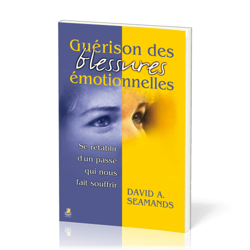 GUERISON DES BLESSURES EMOTIONNELLES