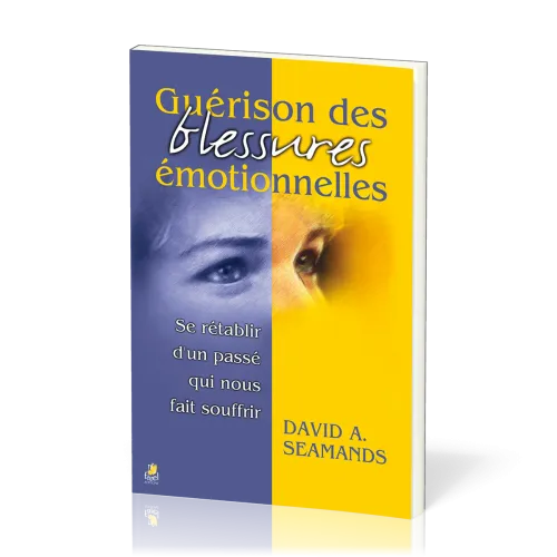 GUERISON DES BLESSURES EMOTIONNELLES