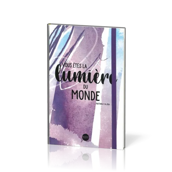 CARNET VOUS ETES LA LUMIERE DU MONDE