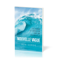 NOUVELLE VAGUE - LA LOUANGE ET L'ADORATION DANS UNE ERE NOUVELLE