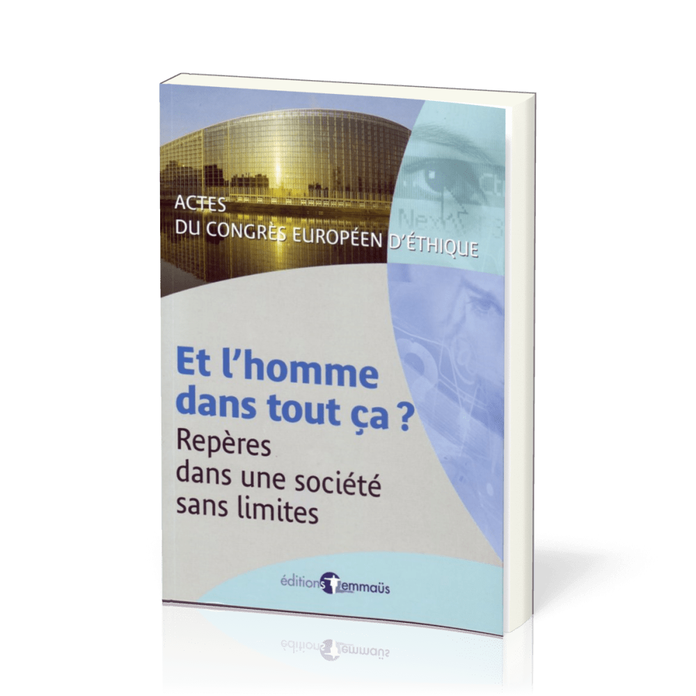 ET L'HOMME DANS TOUT CA ? - REPERES DANS UNE SOCIETE SANS LIMITES