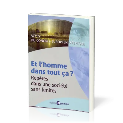 ET L'HOMME DANS TOUT CA ? - REPERES DANS UNE SOCIETE SANS LIMITES