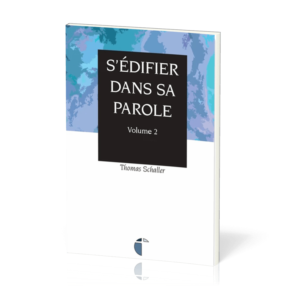 S'EDIFIER DANS SA PAROLE VOL. 2