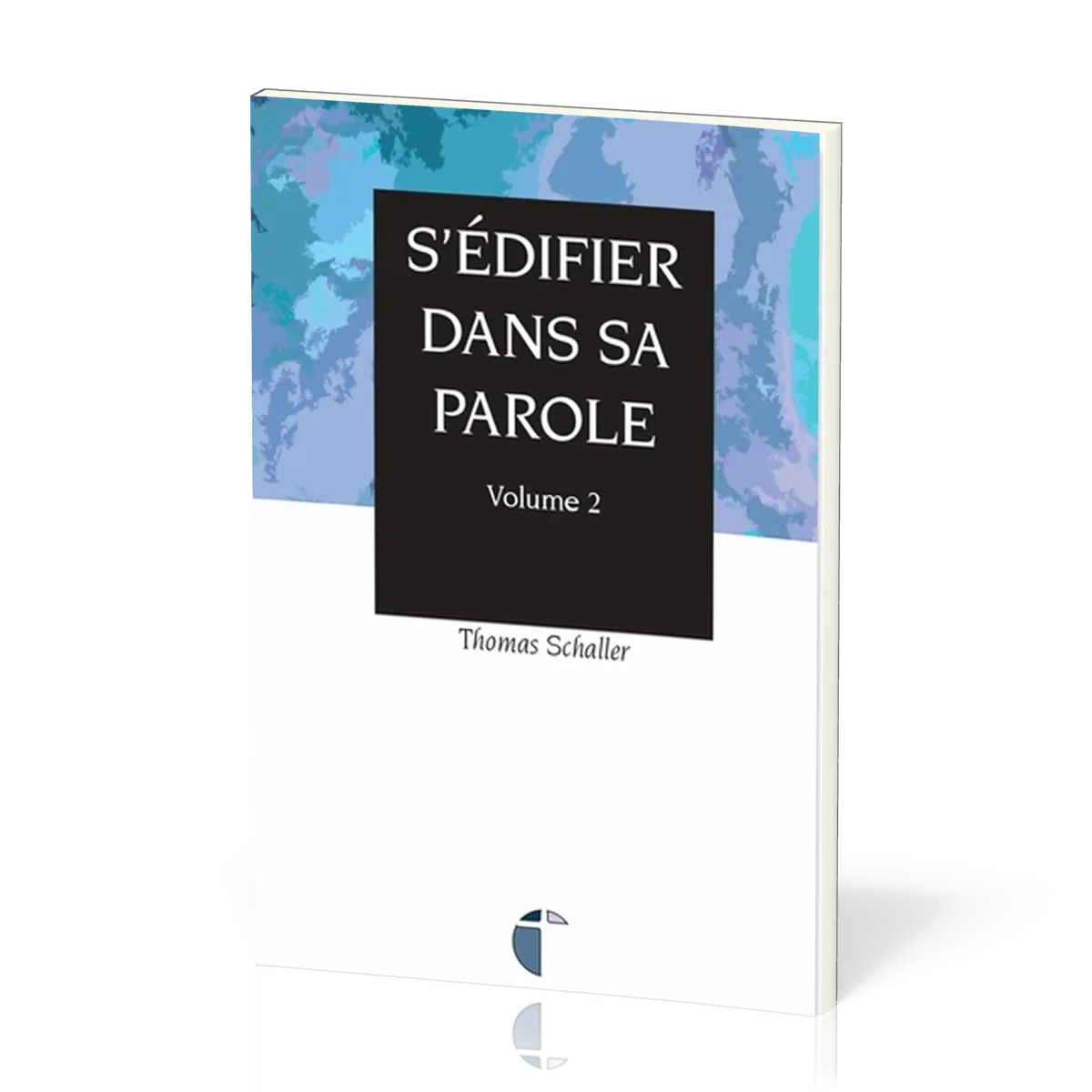 S'EDIFIER DANS SA PAROLE VOL. 2