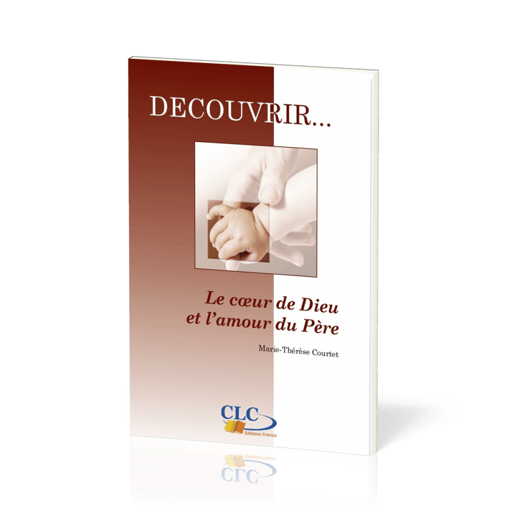 COEUR DE DIEU ET L'AMOUR DU PERE (LE) - COLLECTION DECOUVRIR 1