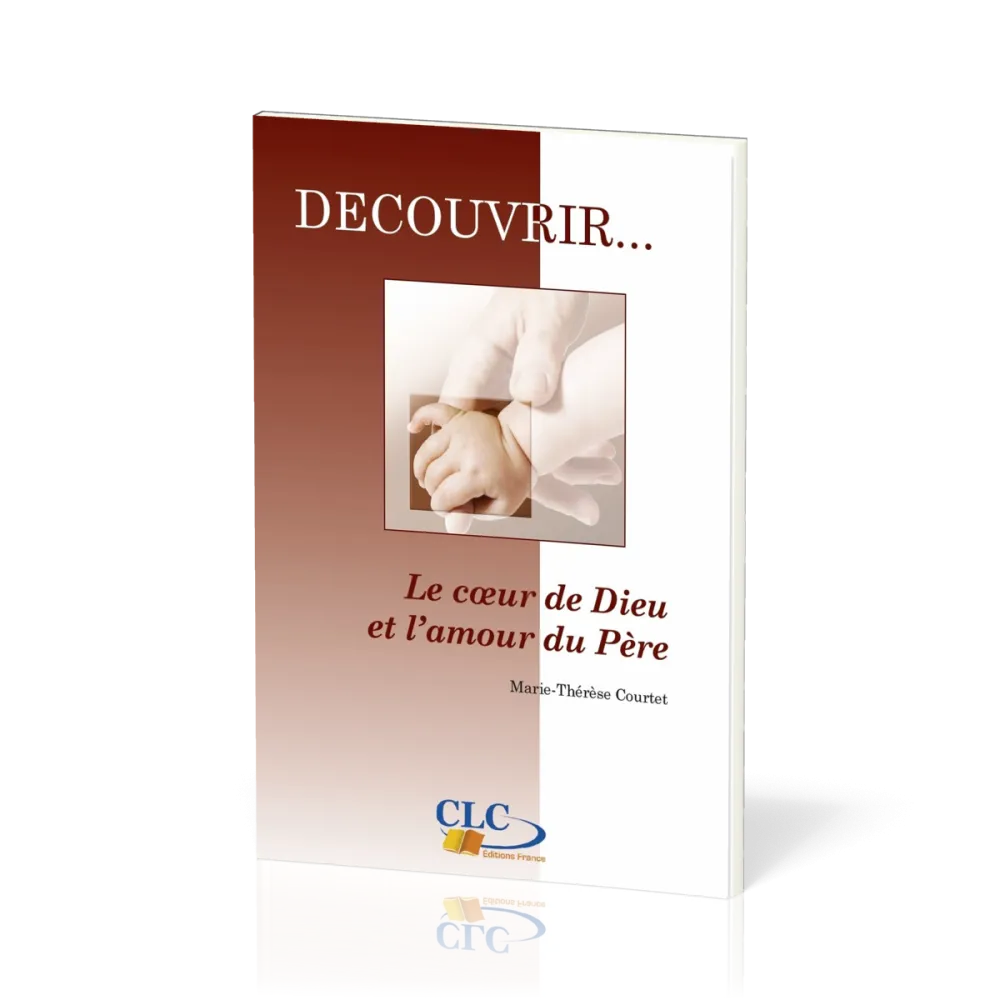 COEUR DE DIEU ET L'AMOUR DU PERE (LE) - COLLECTION DECOUVRIR 1