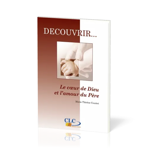 COEUR DE DIEU ET L'AMOUR DU PERE (LE) - COLLECTION DECOUVRIR 1