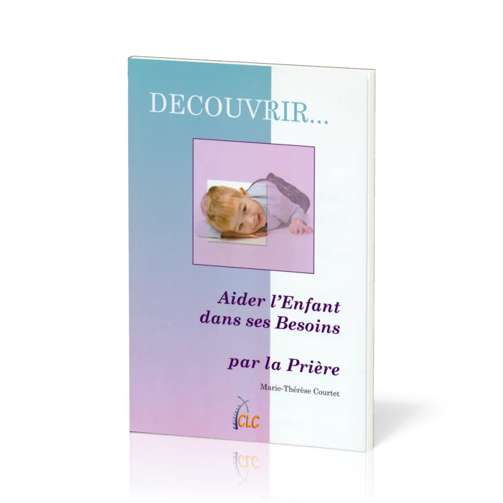 AIDER L'ENFANT DANS SES BESOINS - COLLECTION DECOUVRIR 2
