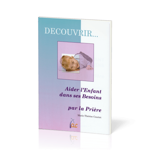 AIDER L'ENFANT DANS SES BESOINS - COLLECTION DECOUVRIR 2