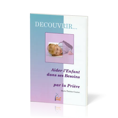 AIDER L'ENFANT DANS SES BESOINS - COLLECTION DECOUVRIR 2