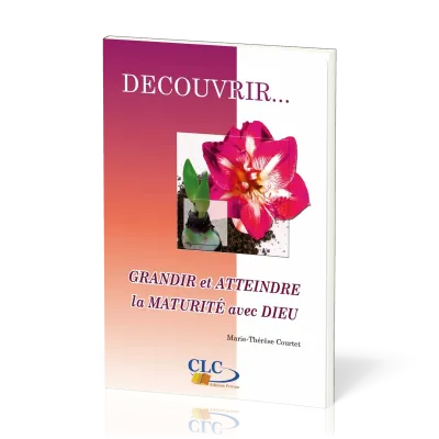 GRANDIR ET ATTEINDRE LA MATURITE AVEC DIEU