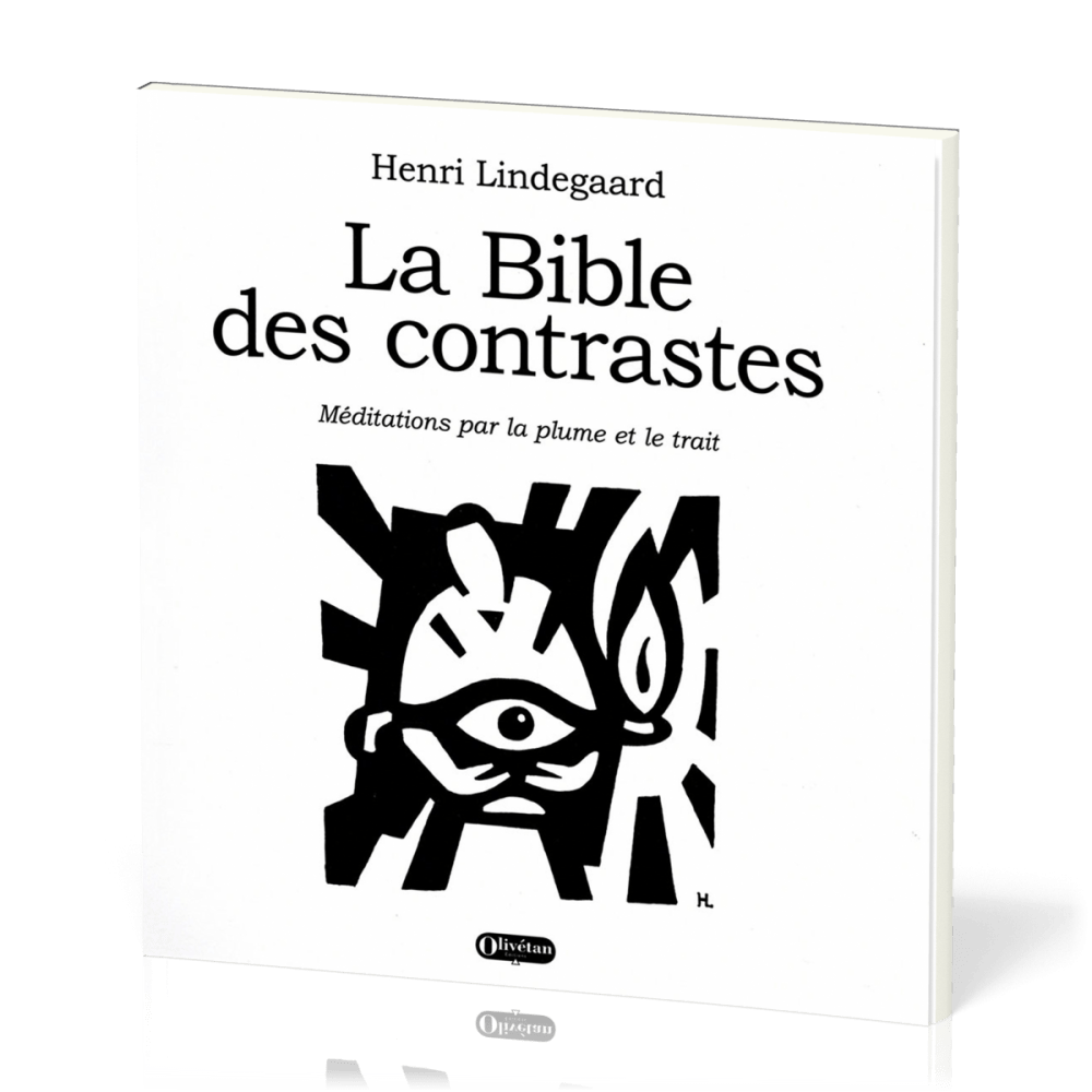 BIBLE DES CONTRASTES (LA) - MEDITATIONS PAR LA PLUME ET LE TRAIT