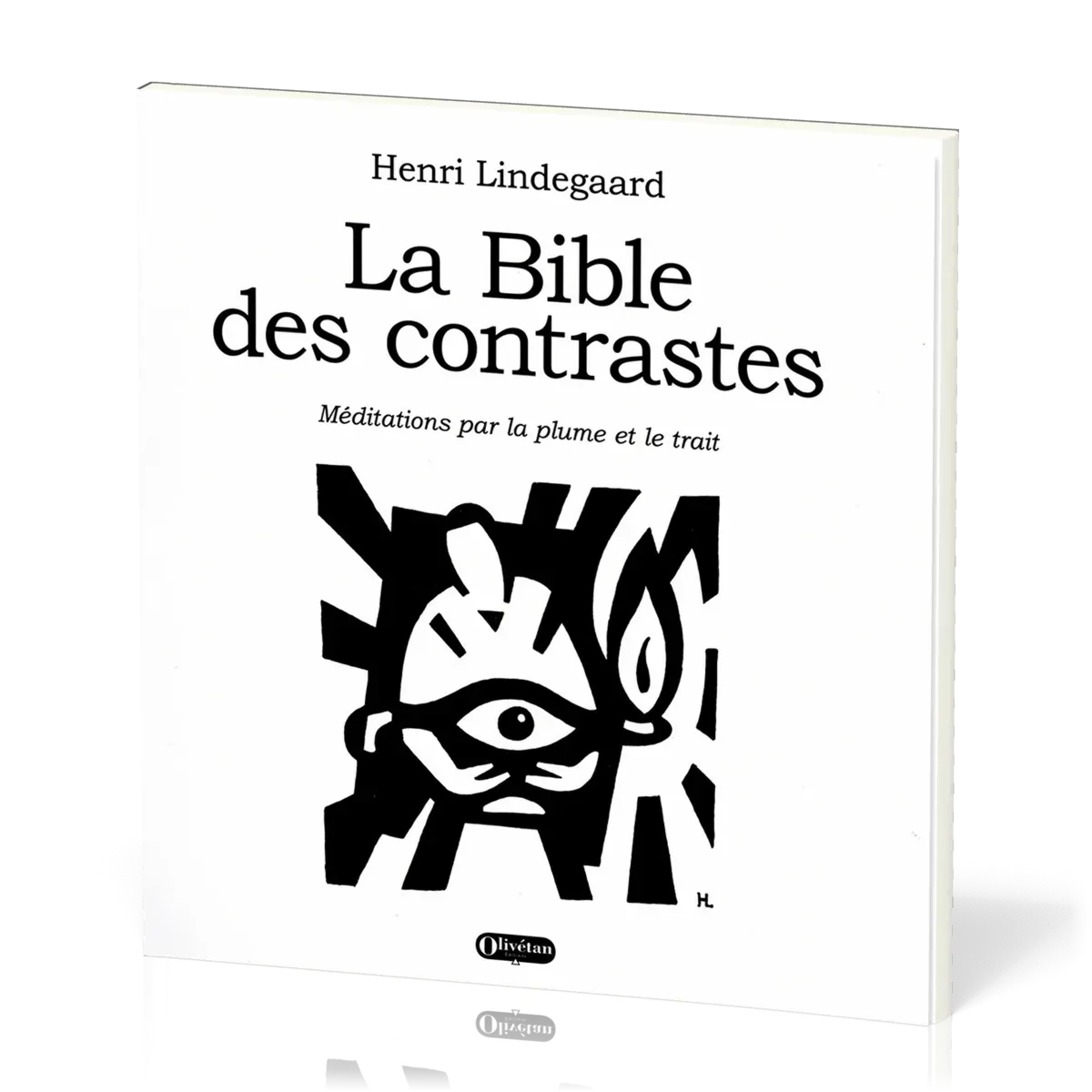 BIBLE DES CONTRASTES (LA) - MEDITATIONS PAR LA PLUME ET LE TRAIT