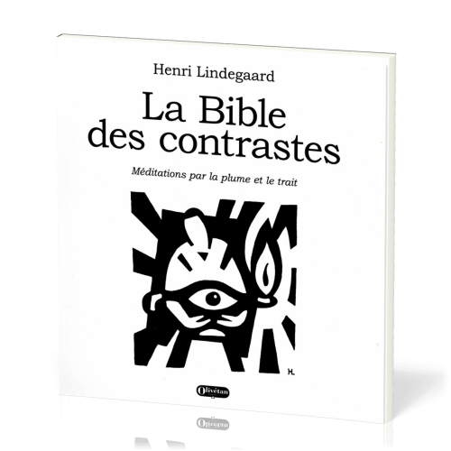 BIBLE DES CONTRASTES (LA) - MEDITATIONS PAR LA PLUME ET LE TRAIT