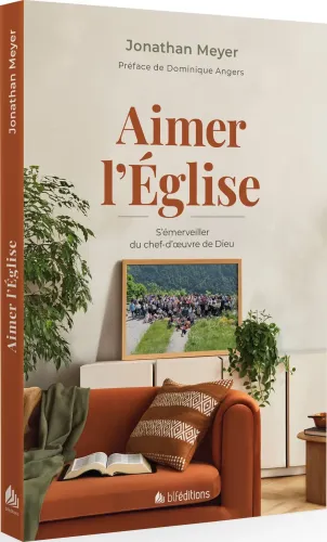 AIMER L'EGLISE - S'EMMERVEILLER DU CHEF-D'OEUVRE DE DIEU