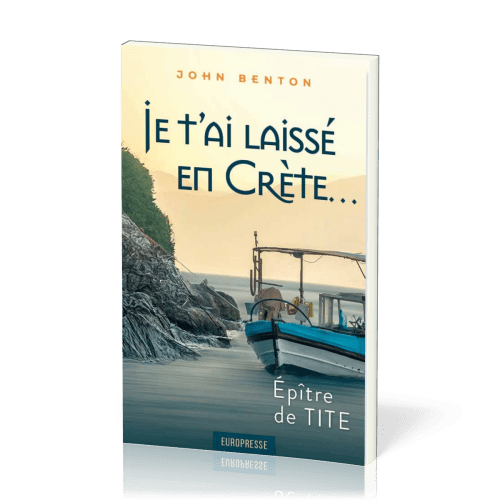 JE T'AI LAISSE EN CRETE - EPITRE DE TITE
