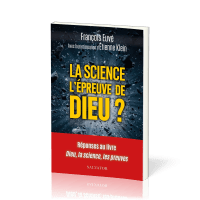 SCIENCE L'EPREUVE DE DIEU - REPONSES AU LIVRE DIEU LA SCIENCE LES PREUVES