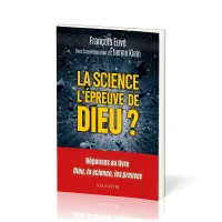 SCIENCE L'EPREUVE DE DIEU - REPONSES AU LIVRE DIEU LA SCIENCE LES PREUVES