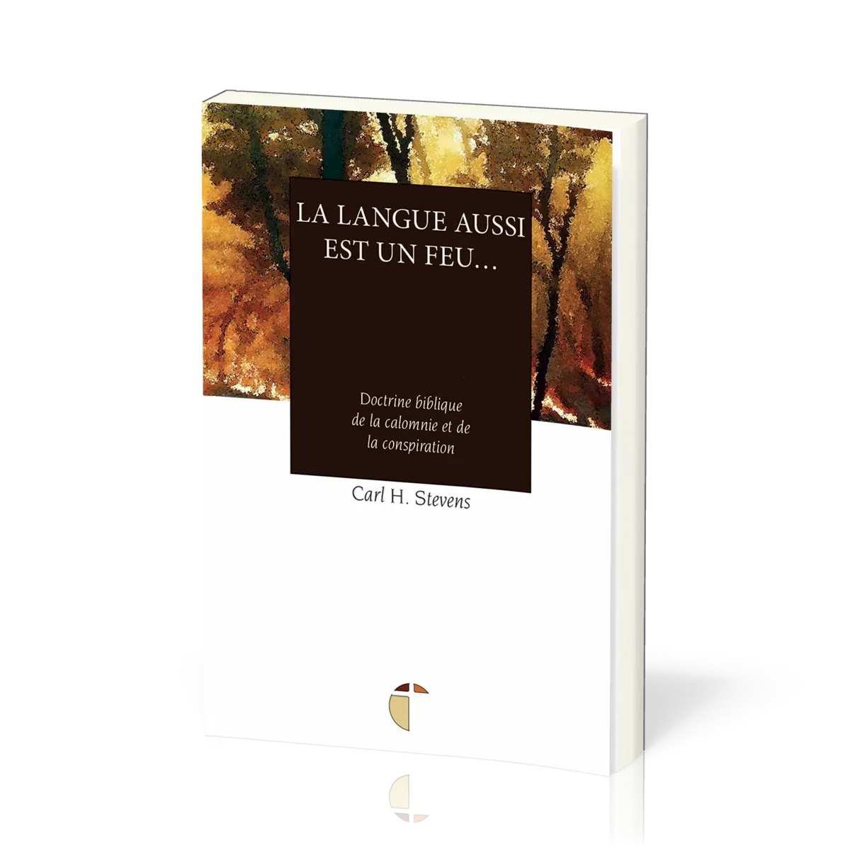 LANGUE AUSSI EST UN FEU... - DOCTRINE BIBLIQUE DE LA COLOMNIE ET DE LA CONSPIRATION