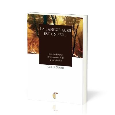 LANGUE AUSSI EST UN FEU... - DOCTRINE BIBLIQUE DE LA COLOMNIE ET DE LA CONSPIRATION