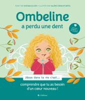 OMBELINE A PERDU UNE DENT - JESUS DANS TA VIE C'EST... COMPRENDRE QUE TU AS BESOIN D'UN COEUR NOUVEA