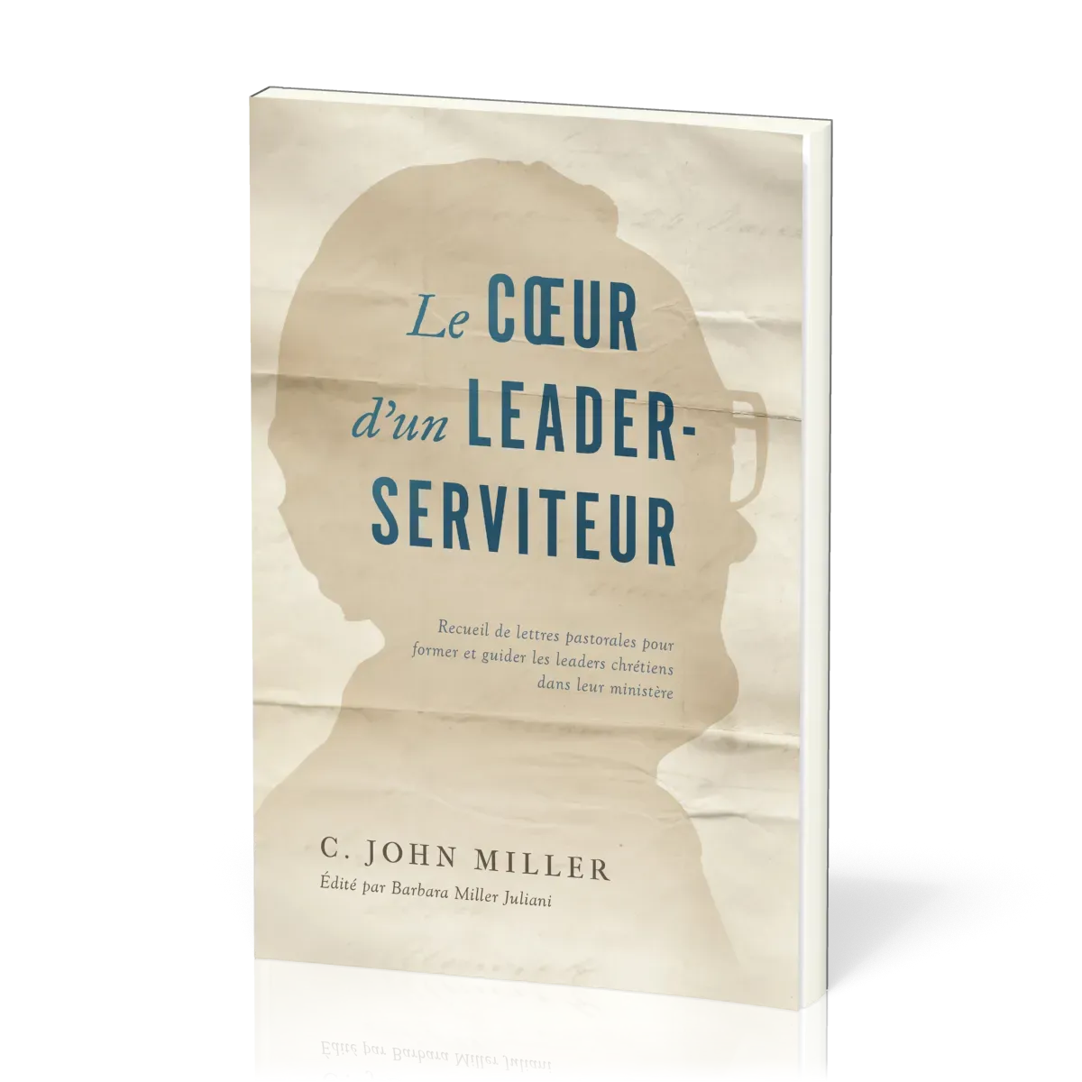 COEUR D'UN LEADER-SERVITEUR (LE)