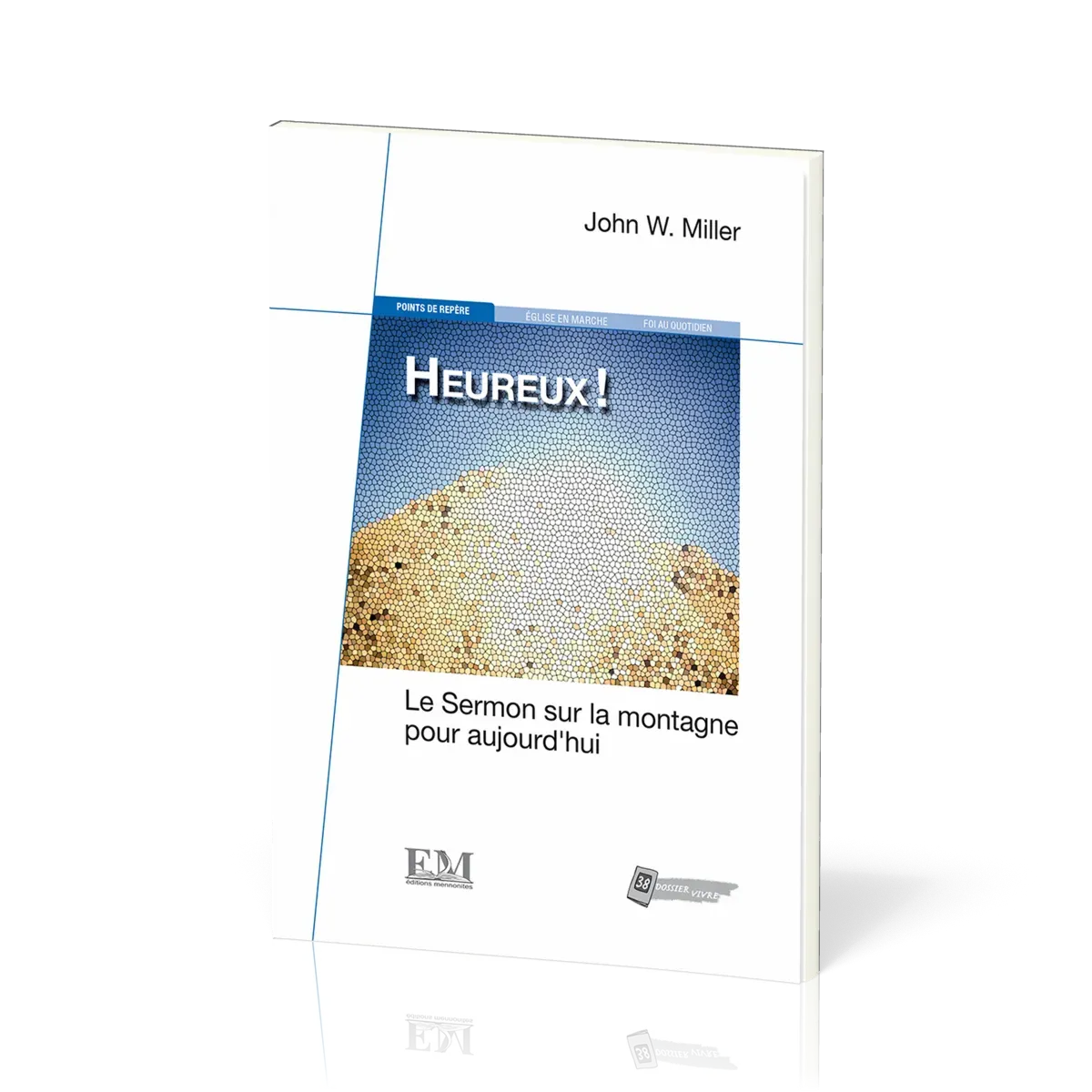 HEUREUX - LE SERMON SUR LA MONTAGNE POUR AUJOURD'HUI
