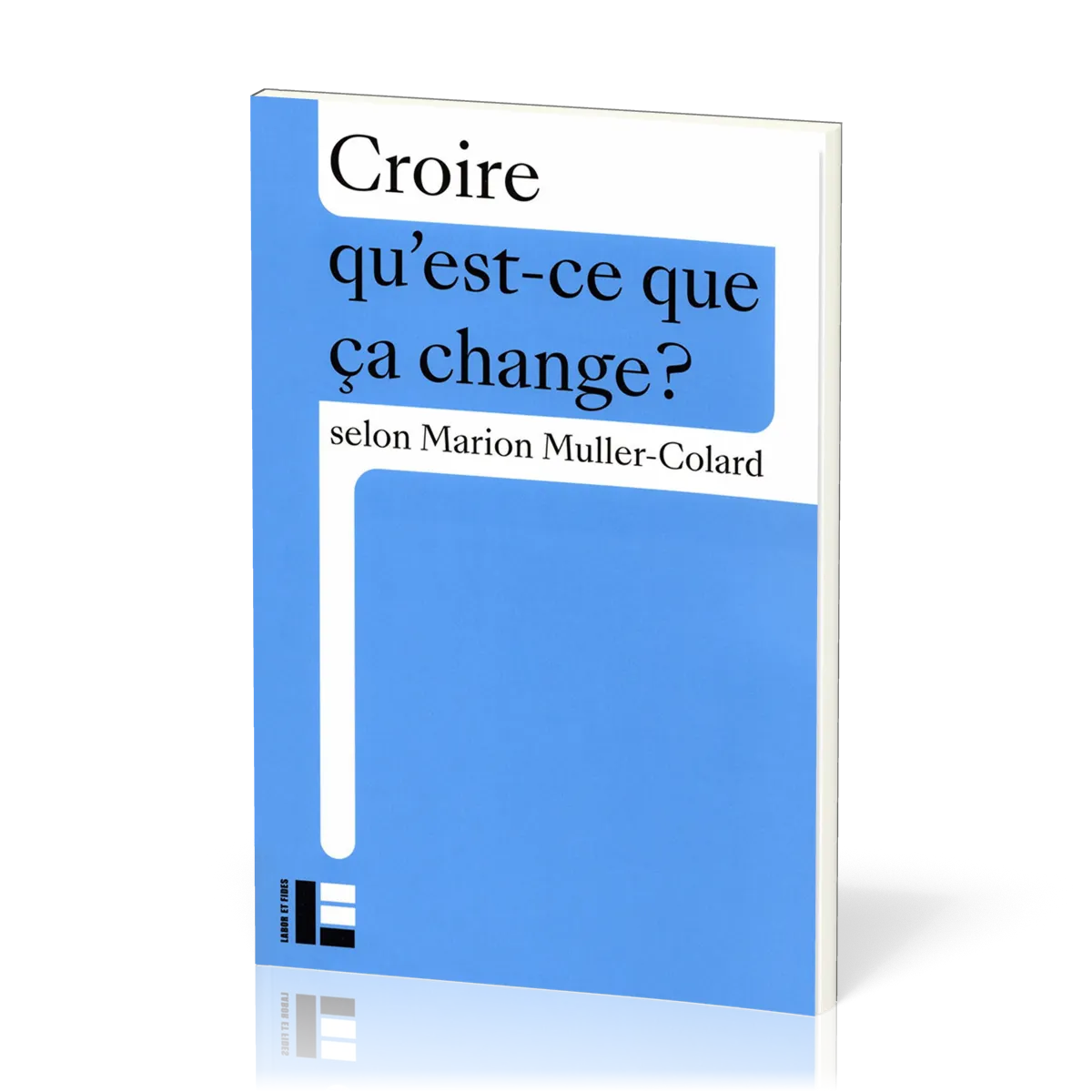 CROIRE QU'EST CE QUE CA CHANGE