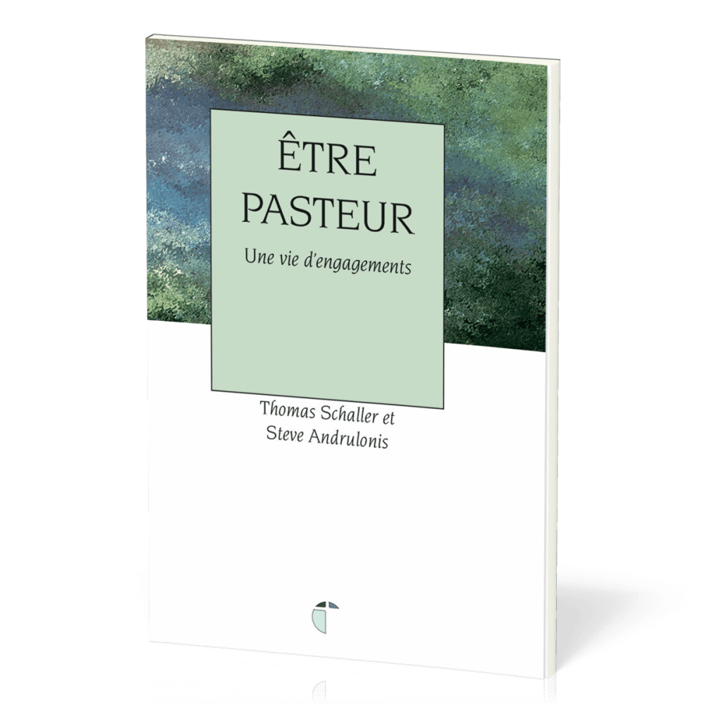ETRE PASTEUR - UNE VIE D'ENGAGEMENTS