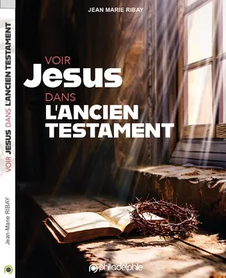VOIR JESUS DANS L'ANCIEN TESTAMENT