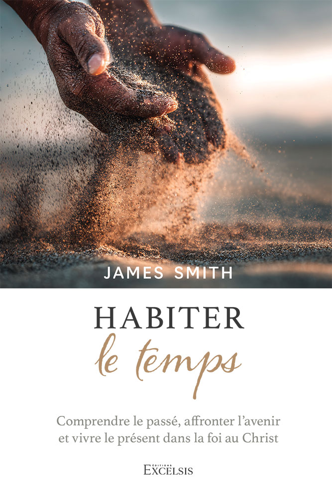 HABITER LE TEMPS - COMPRENDRE LE PASSE, AFFRONTER L'AVENIR ET VIVRE LE PRESENT DANS LA FOI AU CHRIST