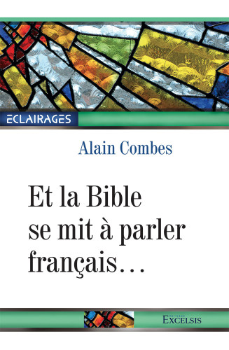 ET LA BIBLE SE MIT A PARLER FRANCAIS ...