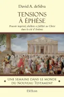 TENSIONS A EPHESE - POUVOIR IMPERIAL, IDOLATRIE ET FIDELITE AU CHRIST DANS LA CITE D'ARTEMIS