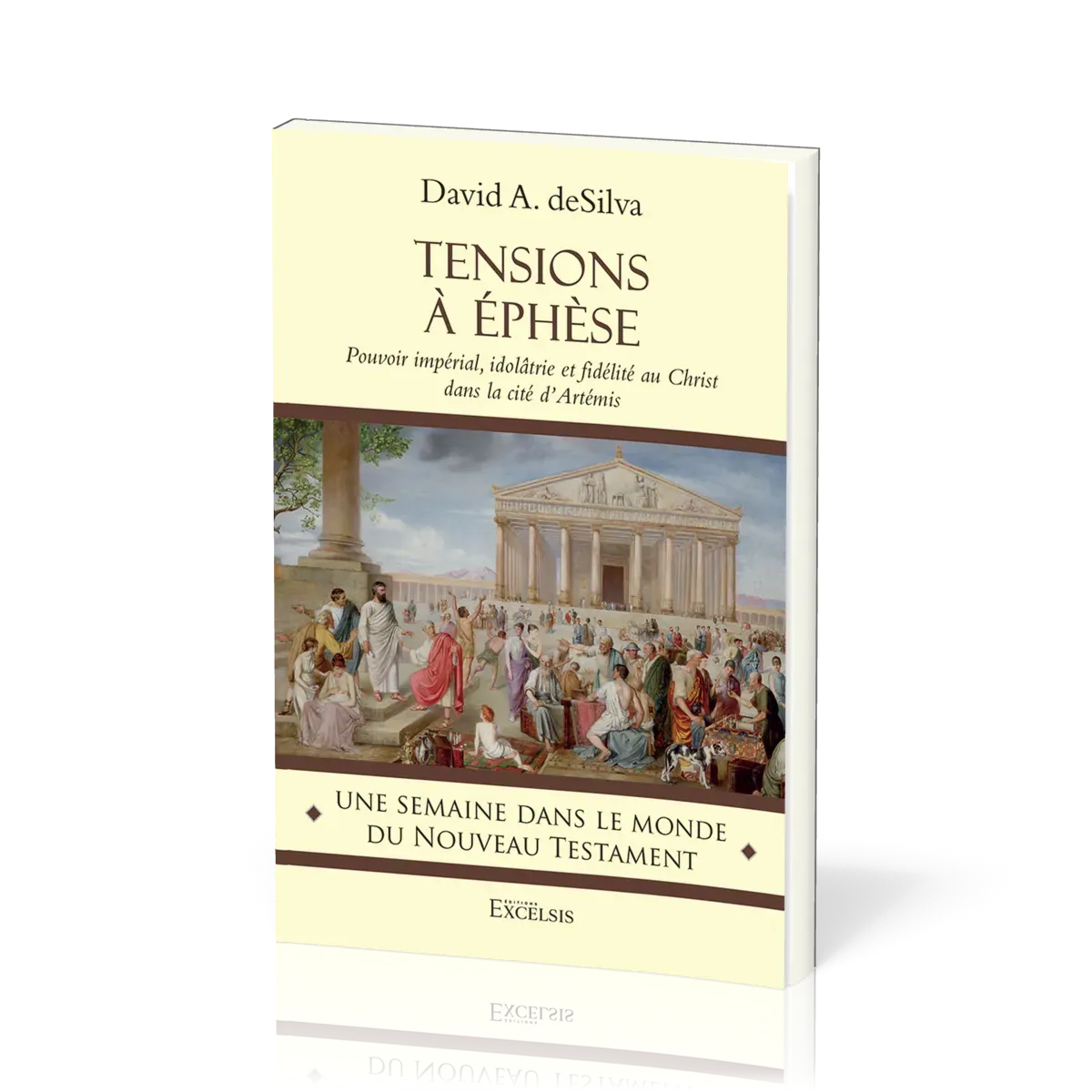 TENSIONS A EPHESE - POUVOIR IMPERIAL, IDOLATRIE ET FIDELITE AU CHRIST DANS LA CITE D'ARTEMIS