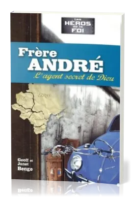 FRERE ANDRE - L'AGENT SECRET DE DIEU