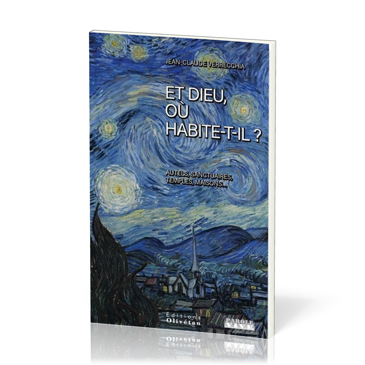 ET DIEU OU HABITE T'IL ?