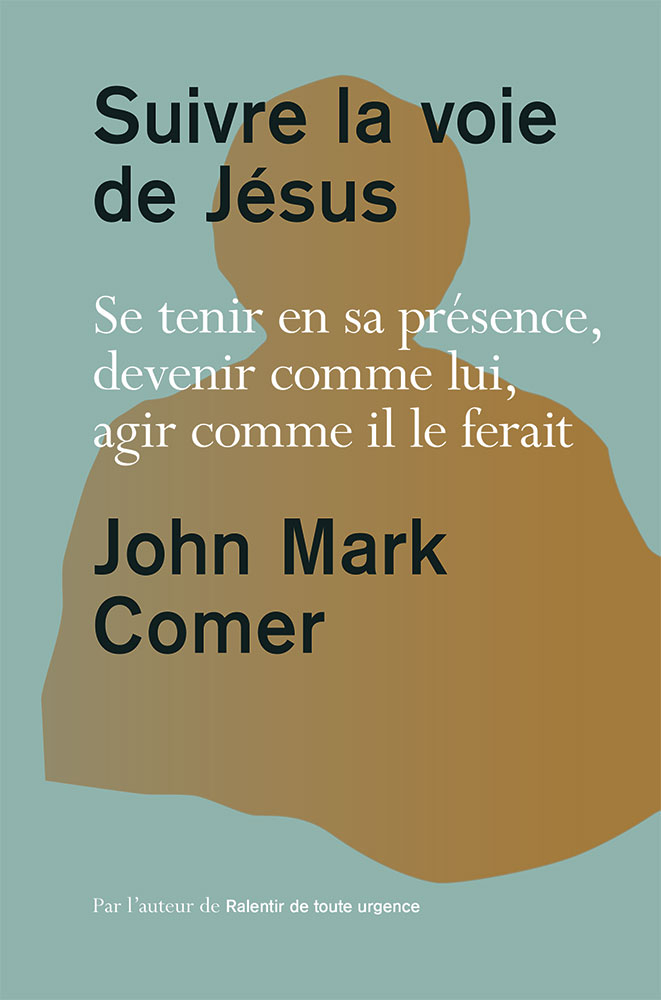 SUIVRE LA VOIE DE JESUS - SE TENIR EN SA PRESENCE