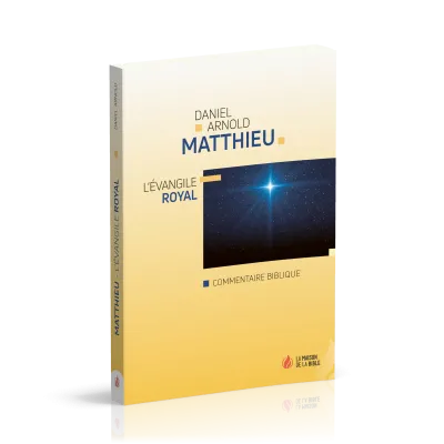 MATTHIEU: L'EVANGILE ROYALE