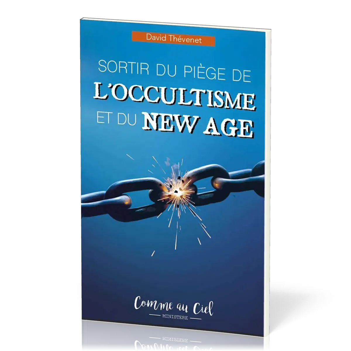 SORTIR DU PIEGE DE L'OCCULTISME ET DU NEW AGE