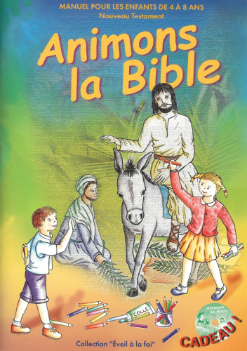 ANIMONS LA BIBLE NT - MANUEL POUR LES 4-8 ANS