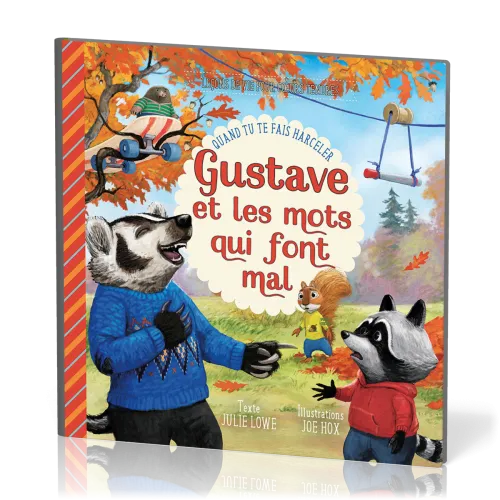 GUSTAVE ET LES MOTS QUI FONT MAL - QUAND TU TE FAIS HARCELER