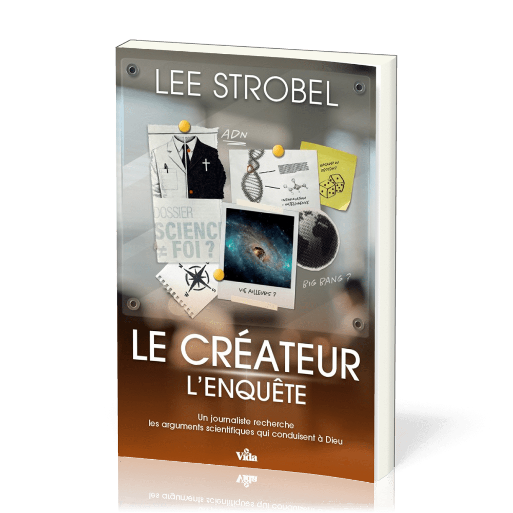 CREATEUR L'ENQUETE (LE) - UN JOURNALISTE RECHERCHE LES ARGUMENTS SCIENTIFIQUES QUI CONDUISENT A DIEU