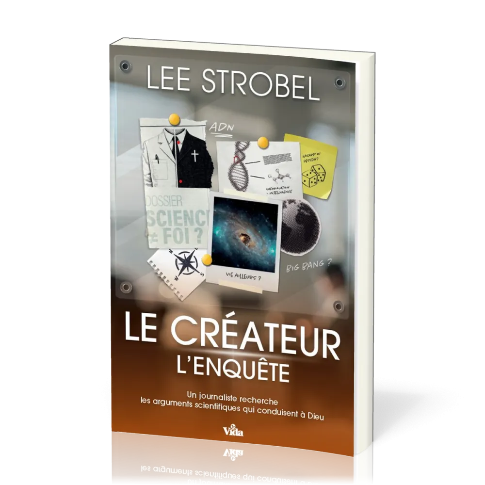 CREATEUR L'ENQUETE (LE) - UN JOURNALISTE RECHERCHE LES ARGUMENTS SCIENTIFIQUES QUI CONDUISENT A DIEU