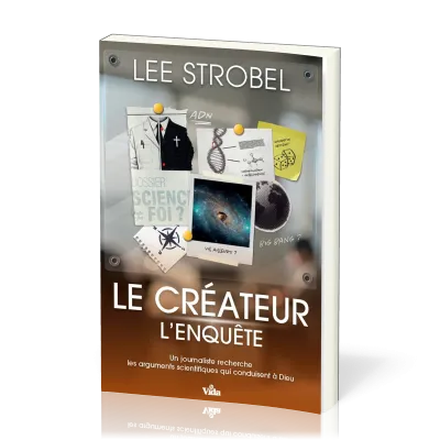 CREATEUR L'ENQUETE (LE) - UN JOURNALISTE RECHERCHE LES ARGUMENTS SCIENTIFIQUES QUI CONDUISENT A DIEU